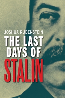 Joshua Rubenstein: The Last Days of Stalin