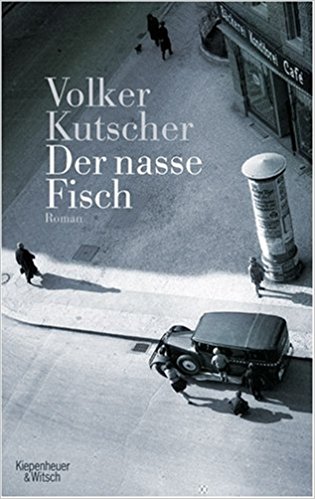 Volker Kutscher: Der nasse Fisch