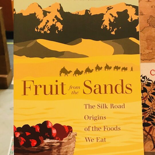 Ny titel på avd. Mat & Dryck: Fruit from the Sands. The Silk Road Origins of the Foods We Eat, av Robert N. Spengler III