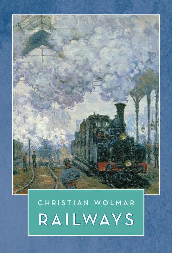 Christian Wolmar: Railways