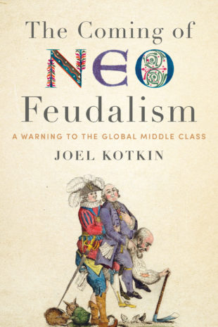 Ny titel på avd. History/Politics: The Coming of Neo Feudalism. A Warning to the Global Middle Class