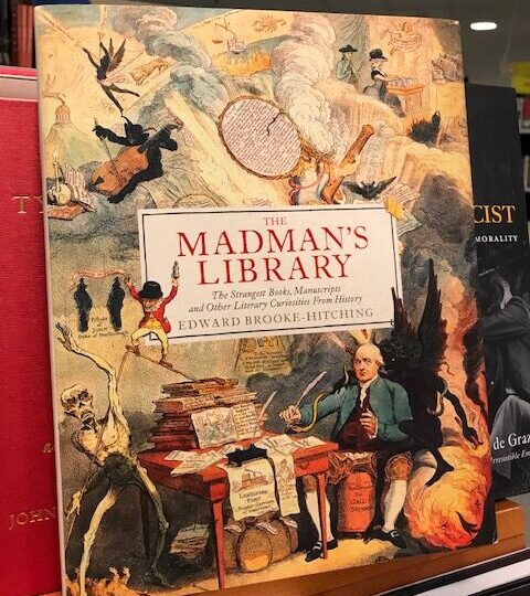 Ny titel på avd. Literary Theory: The Madman´ s Library. The Strangest Books, Manuscripts and Other Literary Curiosities From History, av Edward Brooke-Hitching