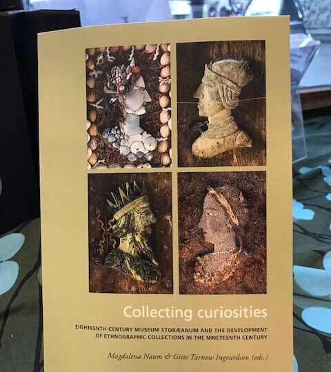 Magdalena Naum & Gitte Tarnow Ingvardson (eds.): Collecting Curiosities. Eighteenth-Century Museum Stobaenum and the Development of Ethographic Collections in the Nineteenth Century