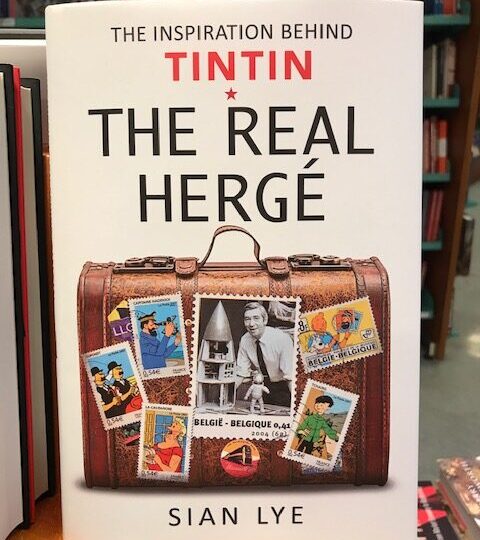 The Real Hergé. The Inspiration Behind Tintin, av Sian Lye