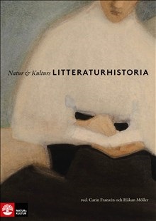 Natur & Kulturs Litteraturhistoria. Huvudredaktörer: Carin Franzén och Håkan Möller