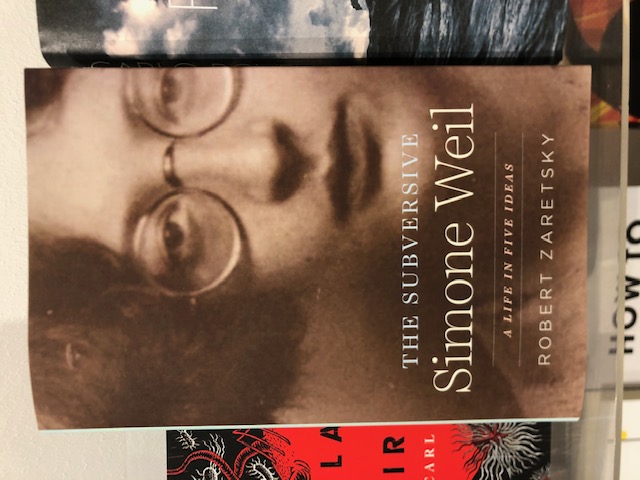 The Subversive Simone Weil. A Life in  Five Ideas, av Robert Zaretsky