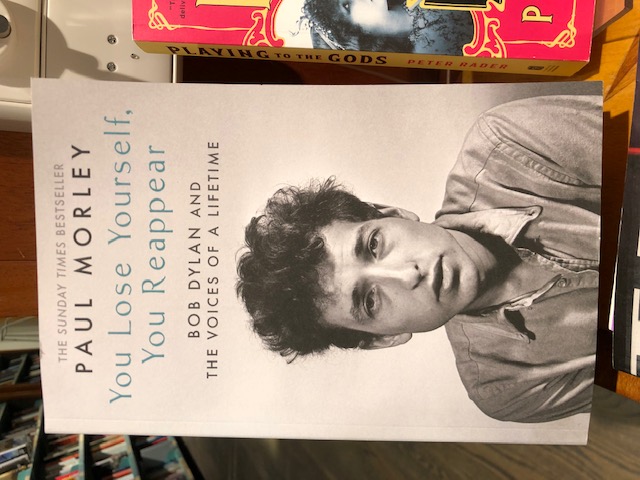 You Lose Yourself, You Reappear. Bob Dylan and the Voices of a Lifetime, av Paul Morley