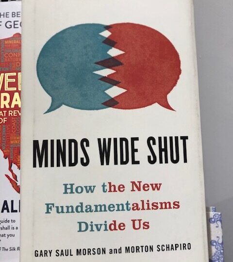 Minds Wide Shut. How the New Fundamentalisms Divide Us, av Gary Saul Morson och Morton Schapiro