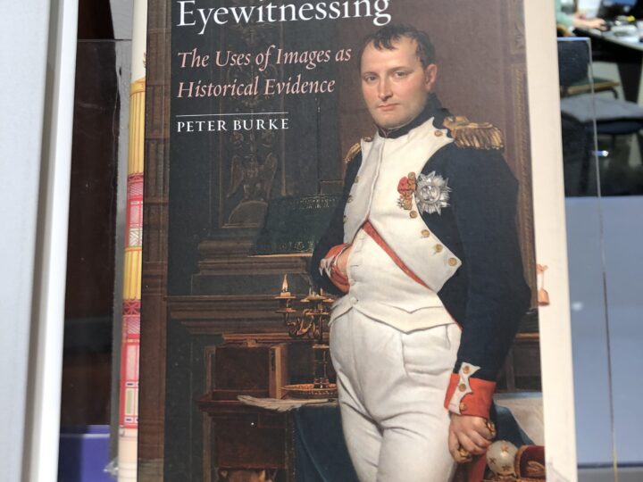 Peter Burke: Eyewitnessing. The Uses of Images as Historical Evidence