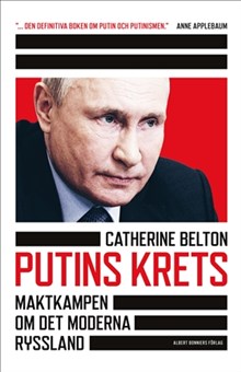 Putins krets. Maktkamp om det moderna Ryssland, av Catherine Belton
