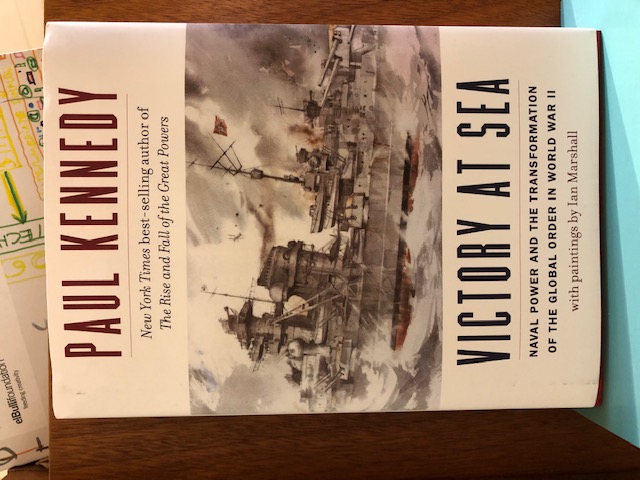 Paul Kennedy: Victory at Sea. Naval Power and the Transformation of the Global Order in World War II