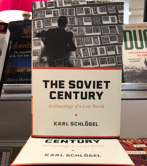 Karl Schlögel: The Soviet Century: Archaeology of a Lost World