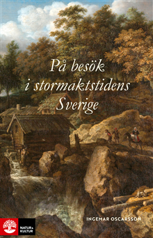 Ingemar Oscarsson : På besök i stormaktstidens Sverige