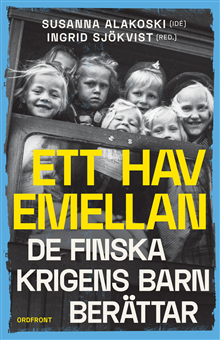 Ett hav emellan : de finska krigens barn berättar (Antologiredaktör: Ingrid Sjökvist)