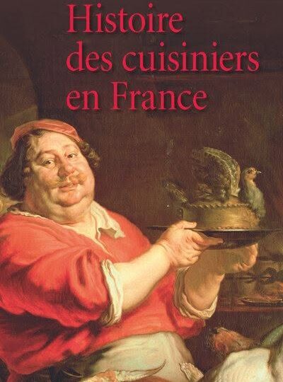 Alain Drouard: Histoire des cuisiniers en France. XIX – XXe siècle