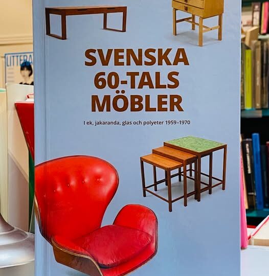 Andreas Siesing: Svenska 60-talsmöbler : i ek, jakaranda, glas och polyeter 1959-1970