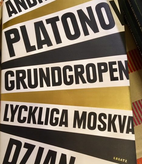 Andrej Platonov: Dzjan ; Grundgropen ; Lyckliga Moskva