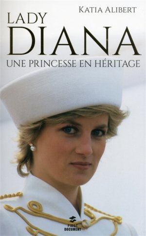 Katia Alibert: Lady Diana – Une princesse en héritage
