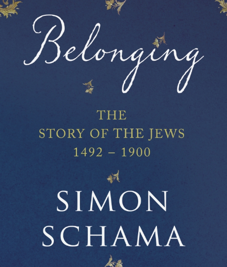 Simon Schama: Belonging. The Story of the Jews 1492-1900