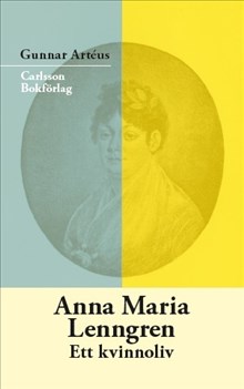 Gunnar Artéus: Anna Maria Lenngren. Ett kvinnoliv