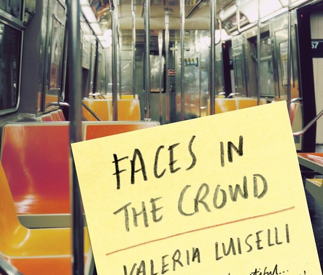 Valeria Luiselli: Faces in the Crowd