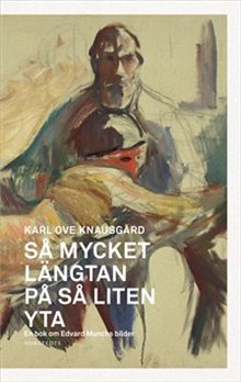 Karl Ove Knausgård: Så mycket längtan på så liten yta