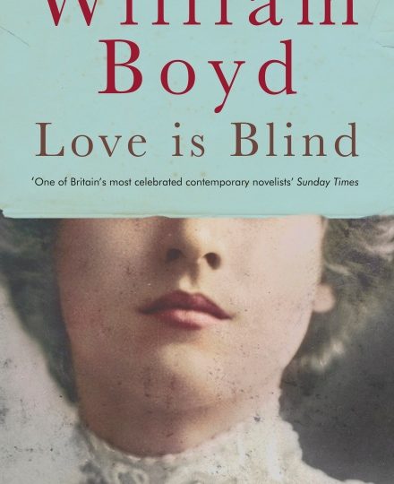 William Boyd: Love is Blind