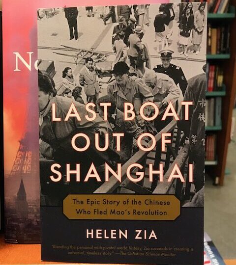 Helen Zia: Last Boat Out of Shanghai. The Epic Story of the Chinese Who Fled Mao´s Revolution