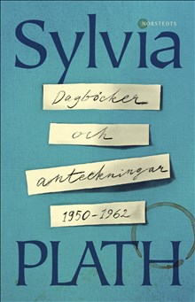 Dagböcker och anteckningar, av Sylvia Plath