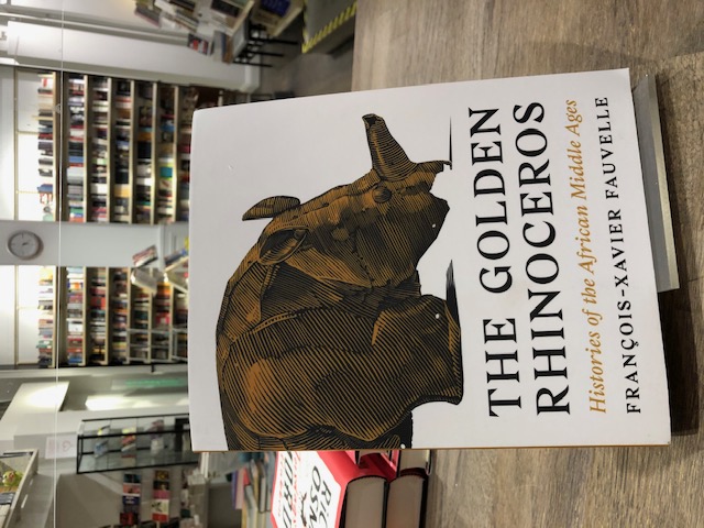 The Golden Rhinocerus. Histories of the African Middle Ages, av Francois-Zavier Fauvelle