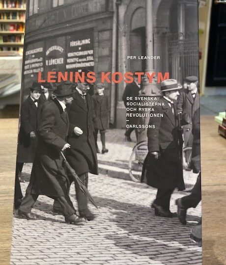 Lenins kostym. De svenska socialisterna och ryska revolutionen, av Per Leander