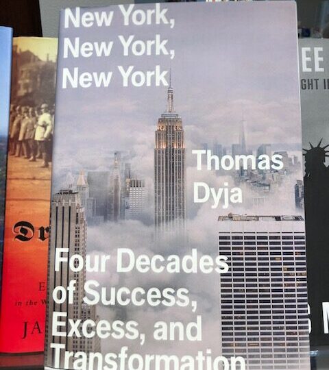 New York, New York, New York. Four Decades of Success, Excess, and Transformation, av Thomas Dyja