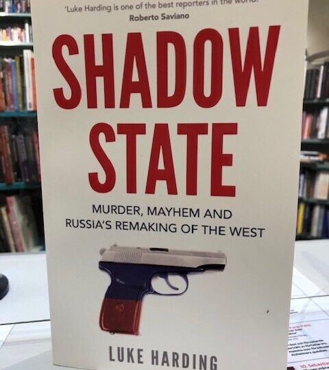 Shadow State. Murder, Mayhem and Russia´s Remaking of the West, av Luke Harding. Nu i häftad utgåva (med mjuka pärmar)