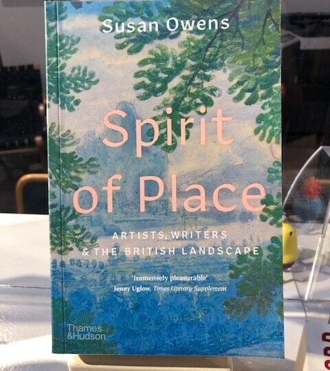 Susan Owens: Spirit of Place. Artists & Writers & the British Landscape
