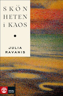 Skönheten i kaos, av Julia Ravanis