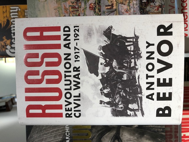 Antony Beevor: Russia. Revolution and Civil War 1917-1921