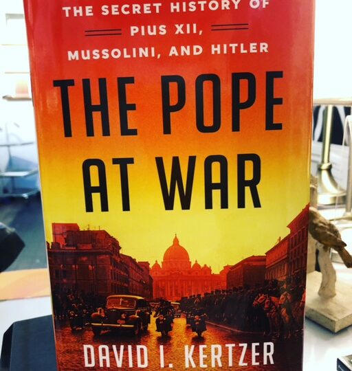 David I. Kertzer: The Pope at War. The Secret History of Pius XII, Mussolini, and Hitler