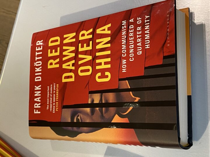 Frank Dikötter: Red Dawn Over China:  How Communism Conquered a Quarter of Humanity