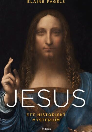 Elaine Pagels: Jesus: ett historiskt mysterium