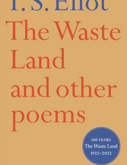 T. S. Eliot: The Waste Land and other poems